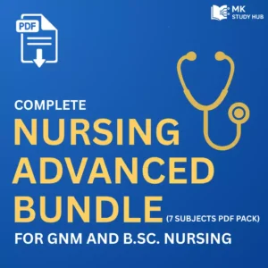 Complete Nursing Advanced Bundle (7 PDF Notes) – GNM & B.Sc. Nursing